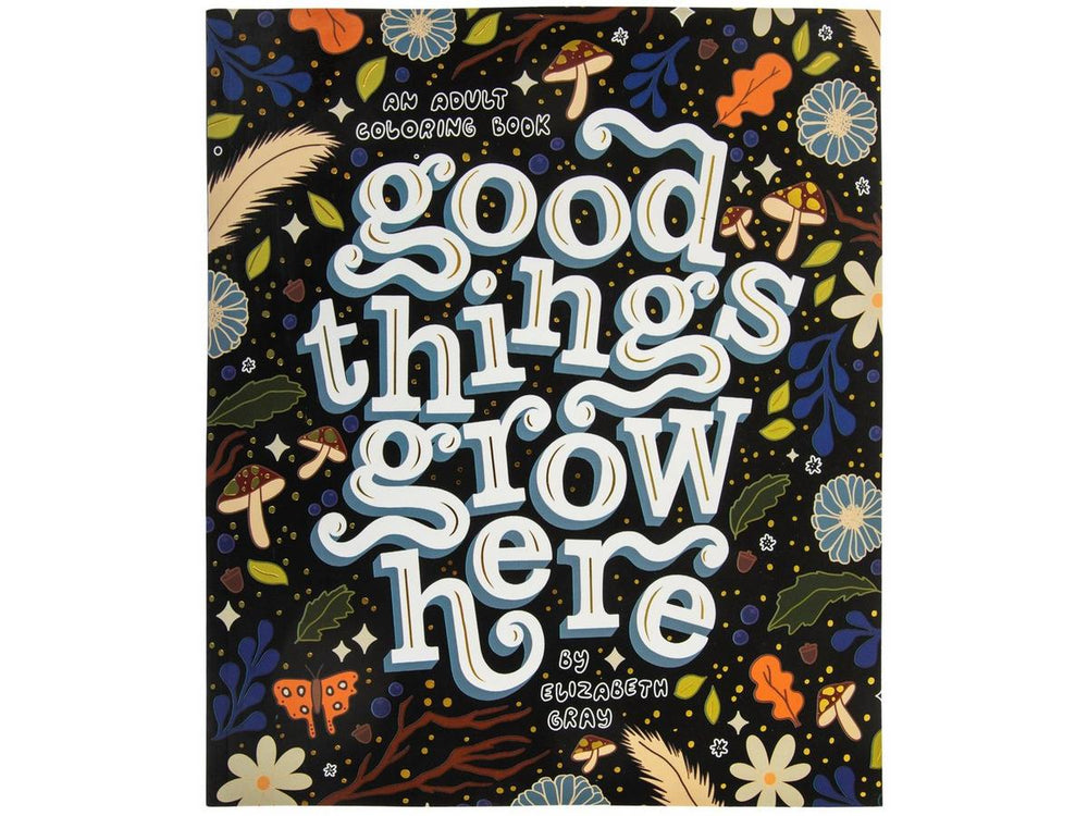 Good Things Grow Here Coloring Book