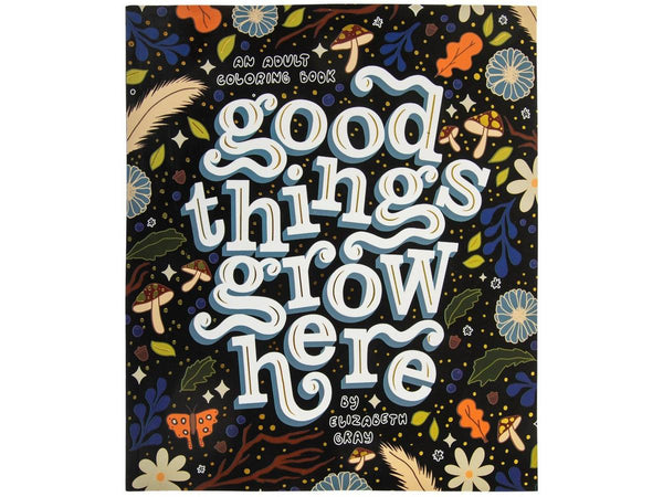 Good Things Grow Here Coloring Book