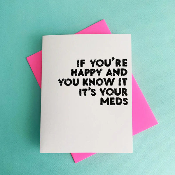 Happy It's Your Meds Card
