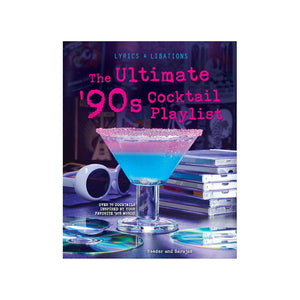 The Ultimate '90s Cocktail Playlist