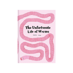 The Unfortunate Life of Worms