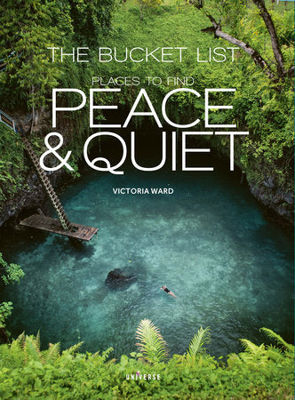 The Bucket List: Places to Find Peace and Quiet
