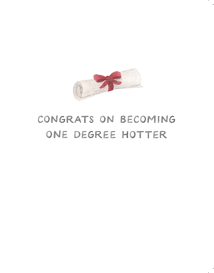 One Degree Hotter Grad Card