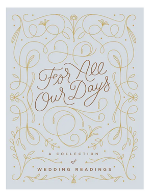 For All Our Days: A Collection of Wedding Readings