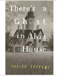 There's a Ghost in This House