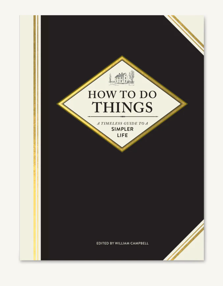 How To Do Things: A Timeless Guide to a Simpler Life