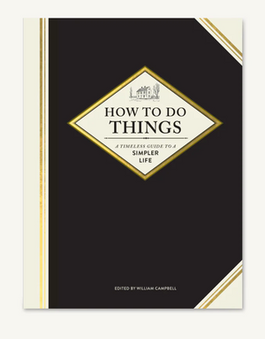 How To Do Things: A Timeless Guide to a Simpler Life