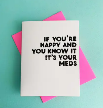 Happy It's Your Meds Card