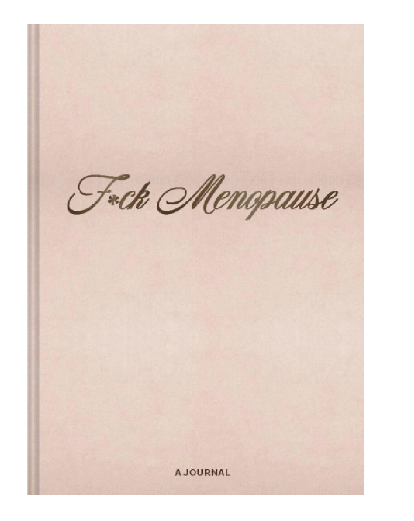 F*ck Menopause Journal