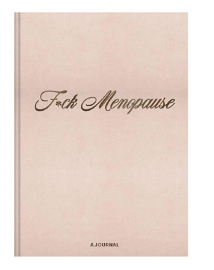 F*ck Menopause Journal