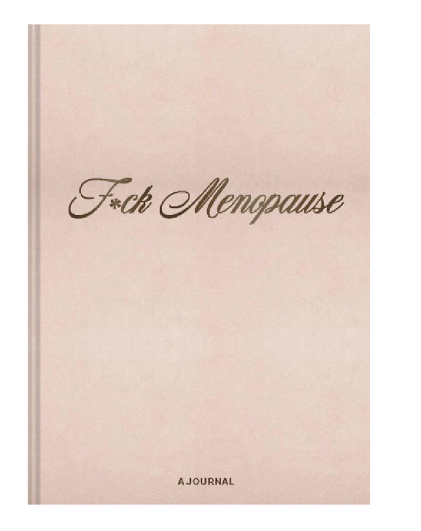 F*ck Menopause Journal