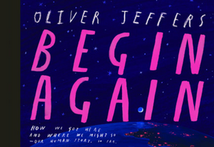 Begin Again by Oliver Jeffers