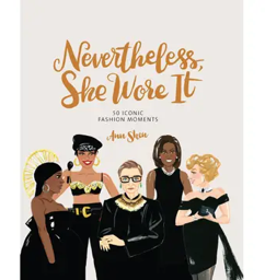 Nevertheless She Wore It
