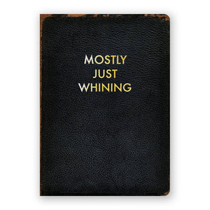Just Whining Notebook