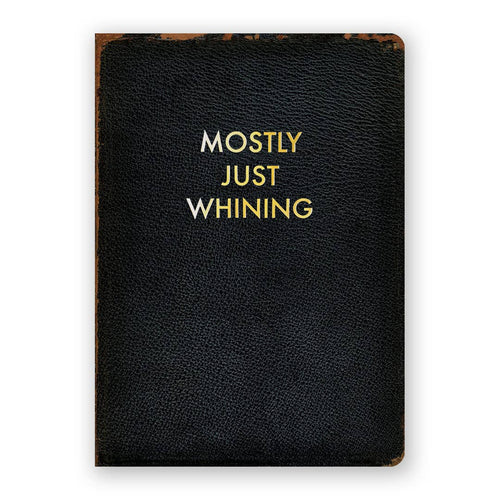 Just Whining Notebook
