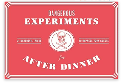 Dangerous Experiments
