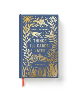Things I'll Cancel Late