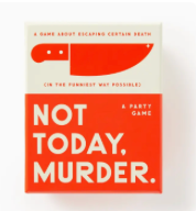 Not Today, Murder Game