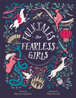 Folktales for Fearless Girls by Myriam Sayalero