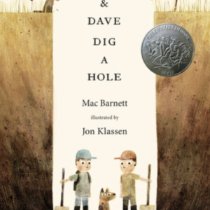 Sam & Dave Dig A Hole by Mac Barnett
