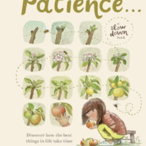 Patience: A Slow Down Book