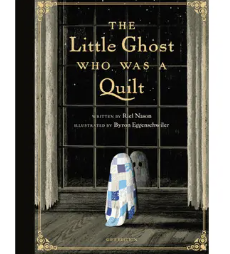 The Little Ghost Who Was A Quilt