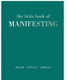 The Little Book of Manifesting