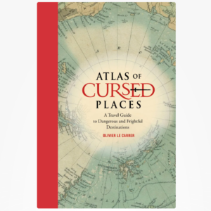 Atlas of Cursed Places