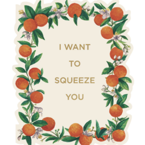I Want to Squeeze You Card