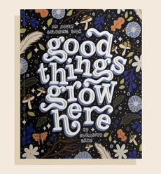 Good Things Grow Here Coloring Book
