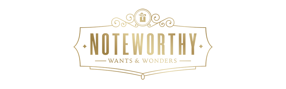Noteworthy Wants & Wonders