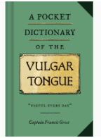 A Pocket Dictionary of the Vulgar Tongue