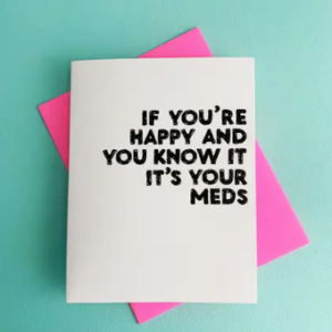 Happy It's Your Meds Card