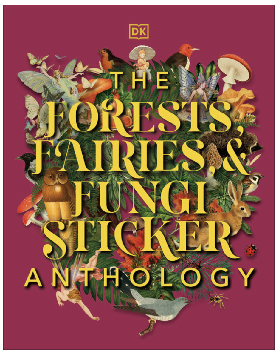 The Forests, Fairies and Fungi Sticker Anthology