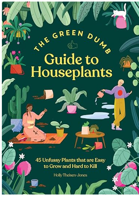 The Green Dumb: Guide to Houseplants