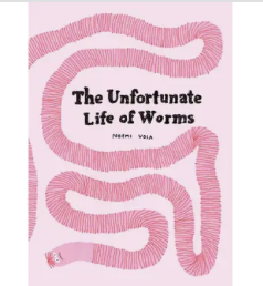 The Unfortunate Life of Worms