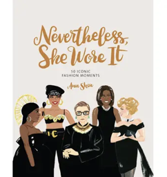 Nevertheless She Wore It