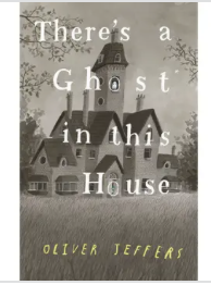 There's a Ghost in This House